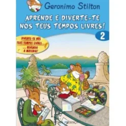 Aprende e Diverte-te nos Teus Tempos Livres 2 de Geronimo Stilton
