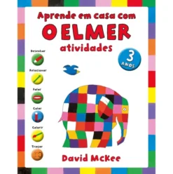 Aprende em Casa com o Elmer - Atividades 3 Anos de David McKee