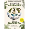 Aprender A Aprender com A Natureza de José Serra