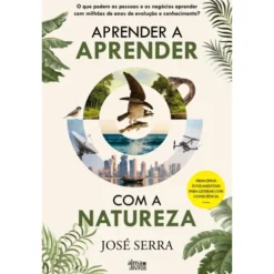 Aprender A Aprender com A Natureza de José Serra