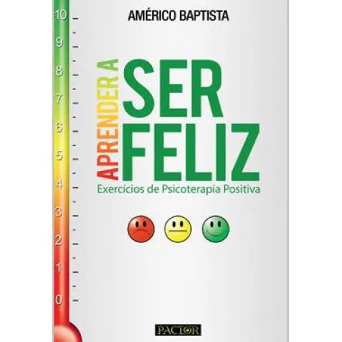 Aprender a Ser Feliz de Américo Baptista