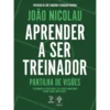 Aprender A Ser Treinador de João Nicolau