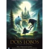A Profecia dos Dois Lobos de Teresa Bettencourt De Noronha