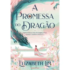 A Promessa Do Dragão de Elizabeth Lim