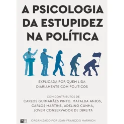 A Psicologia Da Estupidez Na Política de Org. Jean-François Marmion