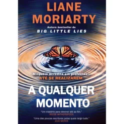 A Qualquer Momento de Liane Moriarty