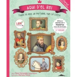 Aqui D'el Rei - Todos os Reis de Portugal num Só Livro! de Paula Fernandes