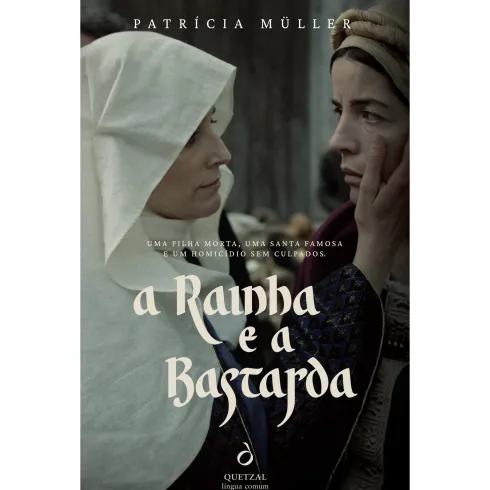 A Rainha E A Bastarda de Patrícia Müller