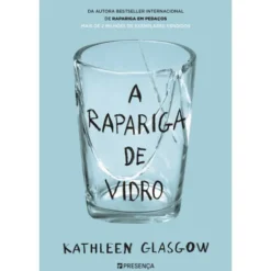 A Rapariga de Vidro de Kathleen Glasgow