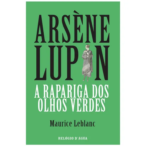 A Rapariga Dos Olhos Verdes de Maurice Leblanc