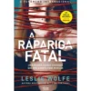 A Rapariga Fatal de Leslie Wolfe