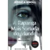A Rapariga Mais Sortuda do Mundo de Jessica Knoll