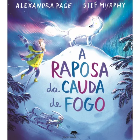 A Raposa da Cauda de Fogo de Alexandra Page, Stef Murphy