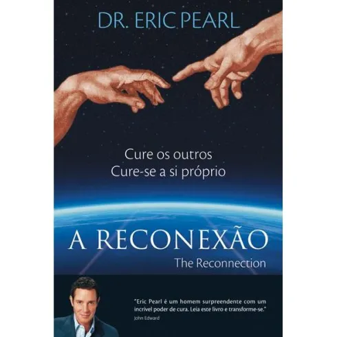 A Reconexão - The Reconnection de Dr. Eric Pearl