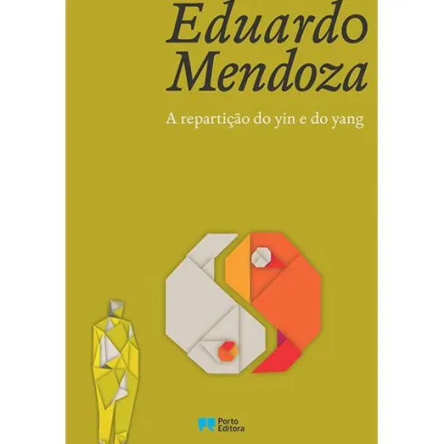 A Repartição do Yin e do Yang de Eduardo Mendoza