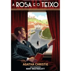 A Rosa E O Teixo de Mary Westmacott;