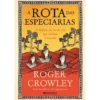 A Rota das Especiarias de Roger Crowley