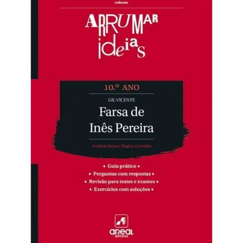 Arrumar Ideias - Farsa de Inês Pereira - Gil Vicente - 10.º Ano