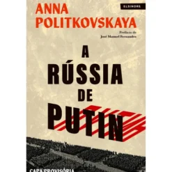 A Rússia de Putin de Anna Politkovskaya