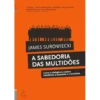 A Sabedoria das Multidões de James Surowiecki