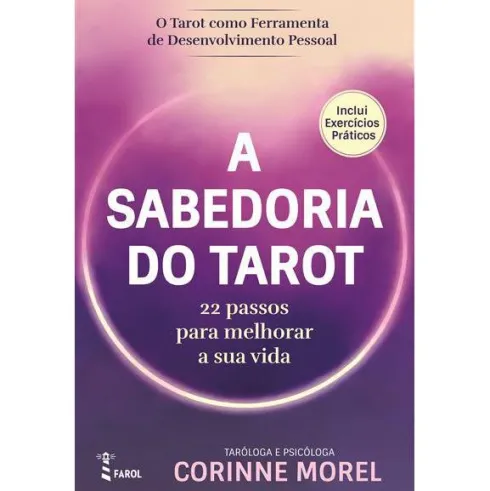 A Sabedoria do Tarot: de Corinne Morel - 22 Passos para Melhorar a sua Vida