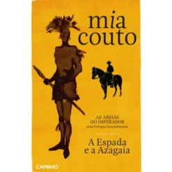 As Areias do Imperador - A Espada e a Azagaia de Mia Couto