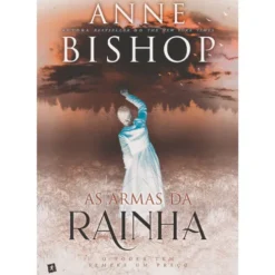 As Armas Da Rainha de Anne Bishop