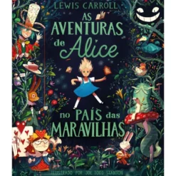 As Aventuras de Alice no País das Maravilhas de Lewis Carroll