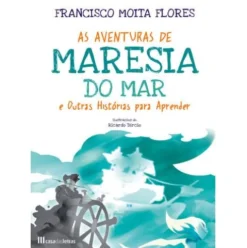 As Aventuras de Maresia do Mar de Francisco Moita Flores