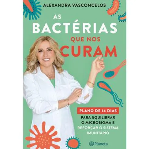 As Bactérias que nos Curam de Alexandra Vasconcelos