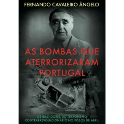 As Bombas que Aterrorizaram Portugal de Fernando Cavaleiro Ângelo