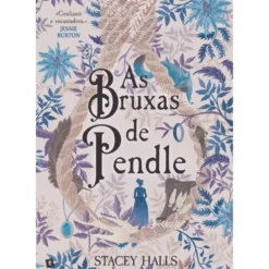As Bruxas De Pendle de Stacey Halls