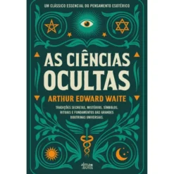 As Ciências Ocultas de Arthur Edward Waite