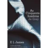 As Cinquenta Sombras de Grey (volume 1) de E. L. James