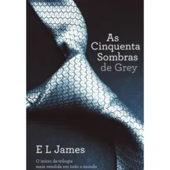 As Cinquenta Sombras de Grey (volume 1) de E. L. James
