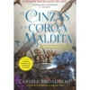 As Cinzas e A Coroa Maldita de Carissa Broadbent
