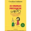 As Crianças Precisam De Limite de Caroline Goldman