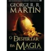 As Crónicas de Gelo e Fogo - O Despertar da Magia (volume 4) de George R. R. Martin