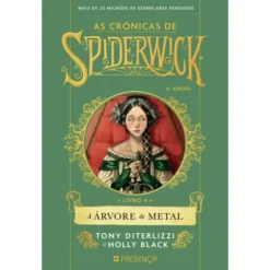 As Crónicas de Spiderwick - Livro 4: A Árvore de Metal de Tony DiTerlizzi e Holly Black