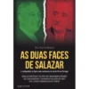 As Duas Faces de Salazar de Rui Carvalheira - A Ambiguidade da Figura Mais Controversa do Século XX em Portugal