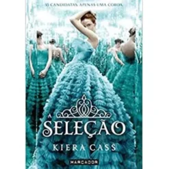 A Seleção - Livro 1 de Kiera Cass