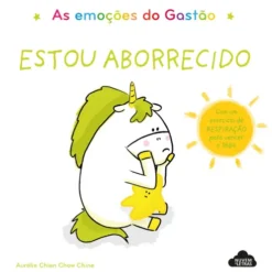 As Emoções do Gastão - Estou Aborrecido de Aurélie Chien Chow Chine