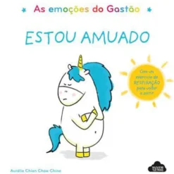 As Emoções do Gastão - Estou Amuado de Aurélie Chien Chow Chine
