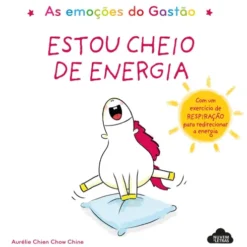 As Emoções do Gastão - Estou Cheio de Energia de Aurélie Chien Chow Chine