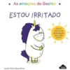 As Emoções do Gastão - Estou Irritado de Aurélie Chien Chow Chine