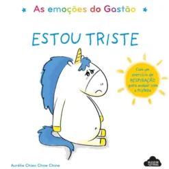 As Emoções do Gastão - Estou Triste de Aurélie Chien Chow Chine