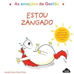 As Emoções do Gastão - Estou Zangado de Aurélie Chien Chow Chine