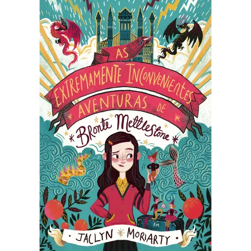As Extremamente Inconvenientes Aventuras de Bronte Mettlestone de Jaclyn Moriarty