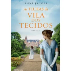 As Filhas da Vila dos Tecidos de Anne Jacobs