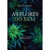 As Flores Do Bem de Sidarta Ribeiro
